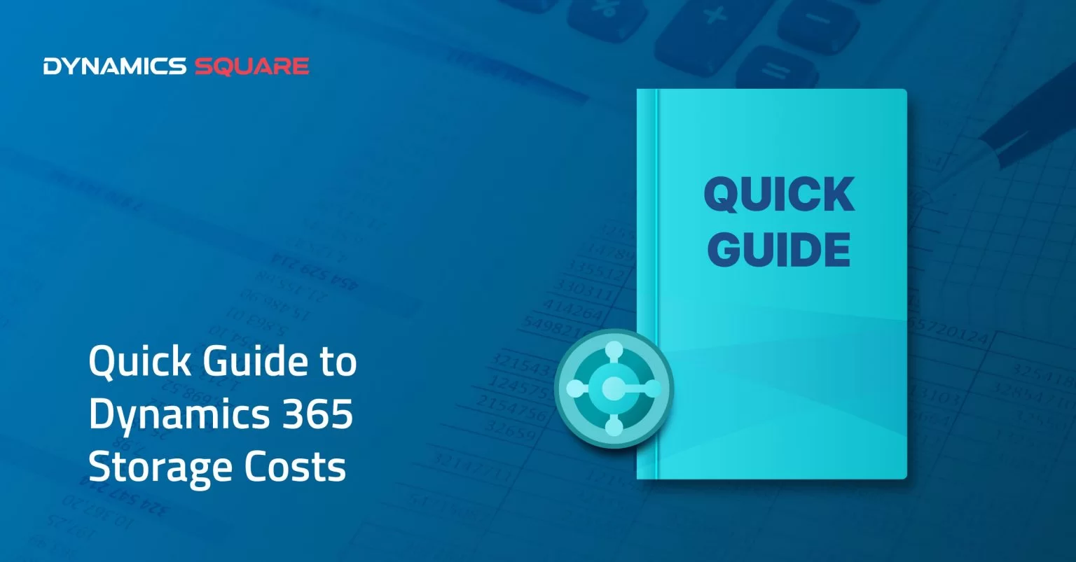 Dynamics 365 Storage Cost Everything You Need to Know