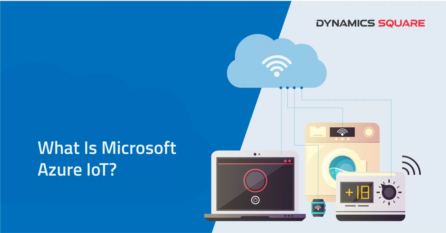 What Is Microsoft Azure IoT (Internet Of Things)?